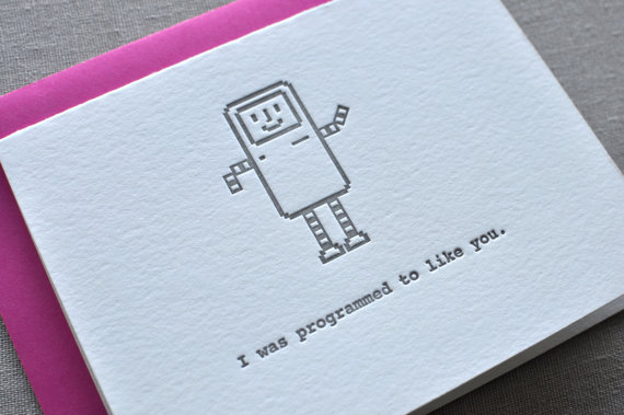 I was programmed to like you. Valentine's Day Love Greeting Card with Envelope