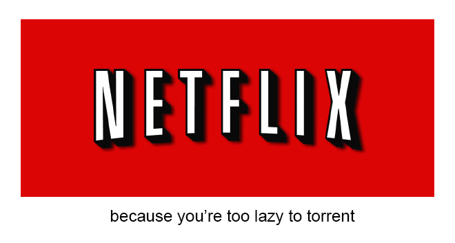 NetFlix Realistic tagline