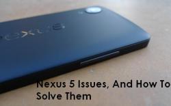 Nexus 5 Problems (Issues) And How to Solve Them in 2014