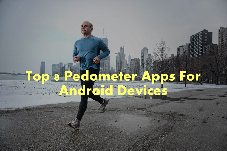 Top 8 Pedometer Apps For Android Smartphones and Tabs