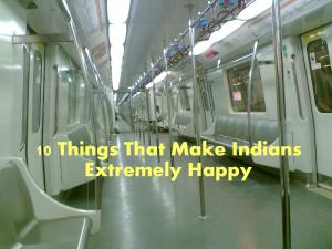 10 Things That Make Indians Extremely Happy
