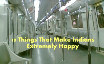 10 Things That Make Indians Extremely Happy