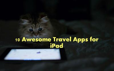 top 10 awesome travel apps for ipad