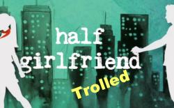 half girlfriend by chetan bhagat images book trolled