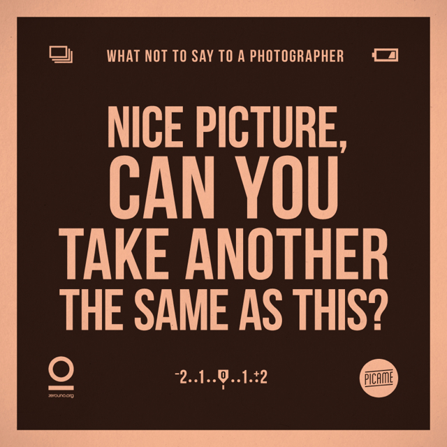 things you shouldn't say to a photographer 6