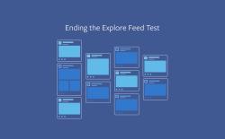 Facebook is Ending the Explore Feed After Negative Feedback from Users