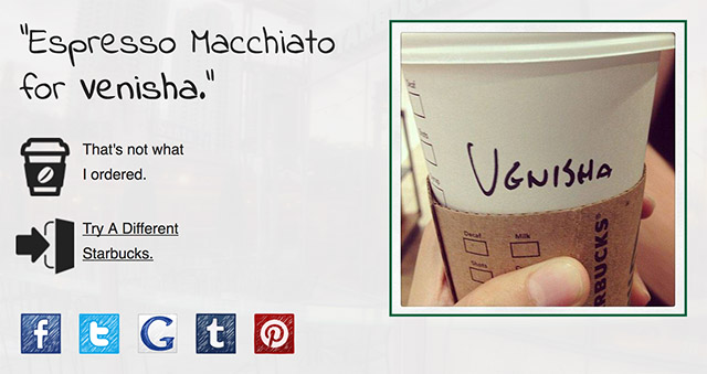 Your Name on your Starbucks Cup. 