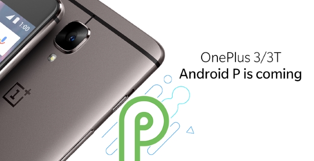 No Android 8.1, No Problem: Android P Update Will Be Coming To OnePlus 3, 3T