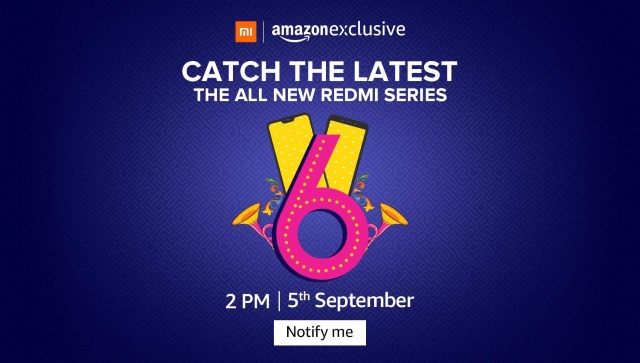 Redmi 6 Series to Be Unveiled Tomorrow; Will Be on Sale on Amazon and Flipkart