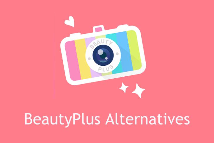 7 Best BeautyPlus Alternatives for Android and iOS