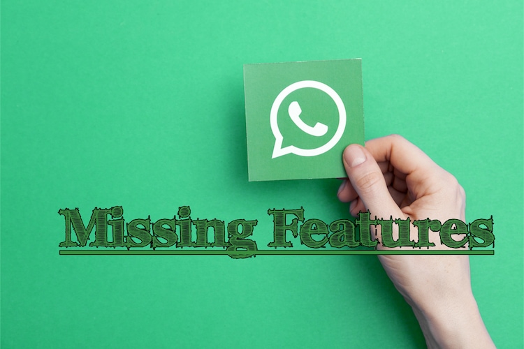 17 Missing Features of WhatsApp in 2020