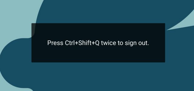 32. Log out of Your Chromebook: Ctrl + Shift + Q (twice)
