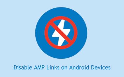How to Disable AMP Links on Android Devices in 2020