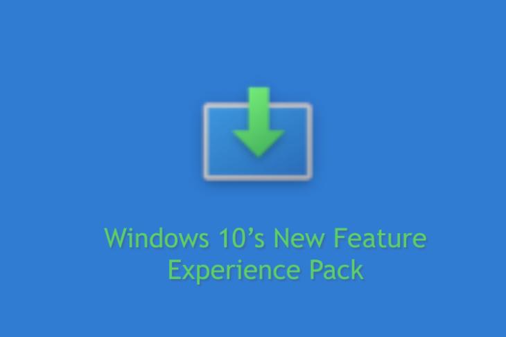 How to Install Windows 10’s New Feature Experience Pack
