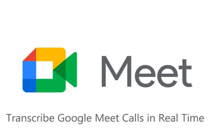 How to Transcribe Google Meet Calls in Real Time