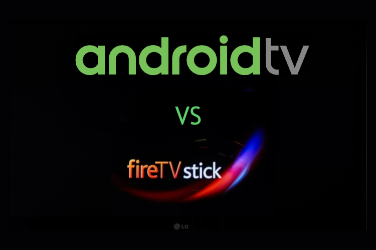Android TV vs  Fire TV Stick: The Prime Differences