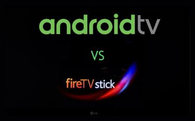 Android TV vs Amazon Fire TV Stick: The Prime Differences