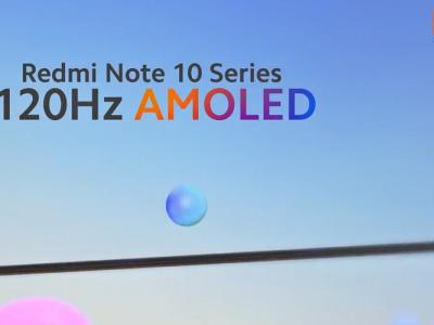 Redmi Note 10 Series Confirmed to Arrive with 120Hz Super AMOLED Display