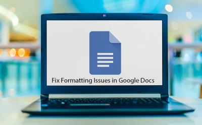 How to Fix Formatting Issues in Google Docs