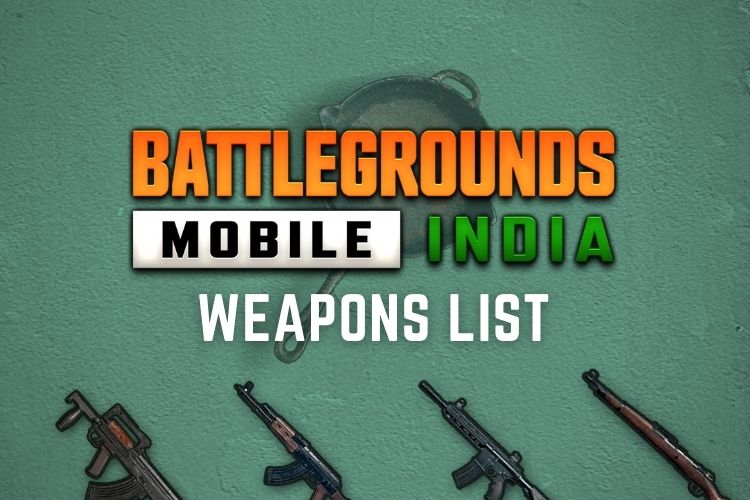 battlegrounds mobile india - pubg mobile india - weapons and guns list