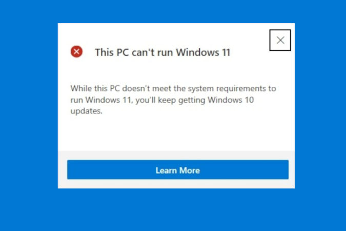 Seeing ‘This PC Can’t Run Windows 11’ Error? Here is The Fix!