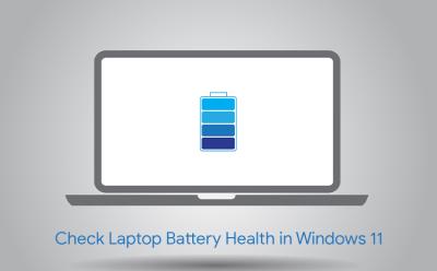 Check Laptop Battery Health in Windows 11