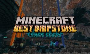 10 Best Dripstone Caves Seeds in Minecraft