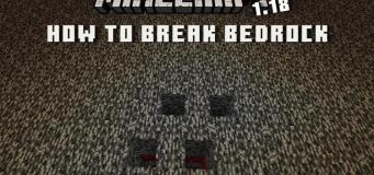 How to Break Bedrock in Minecraft 1.18