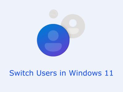 5 Ways to Switch Users in Windows 11
