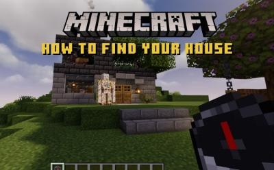 How to Find Your House in Minecraft after Getting Lost
