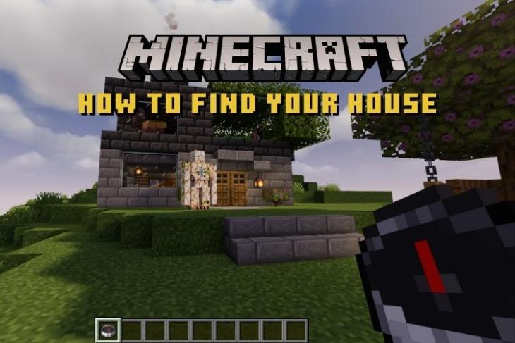 How to Find Your House in Minecraft after Getting Lost