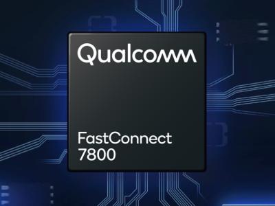 qualcomm fastconnect 7800 announced - wifi 7 support