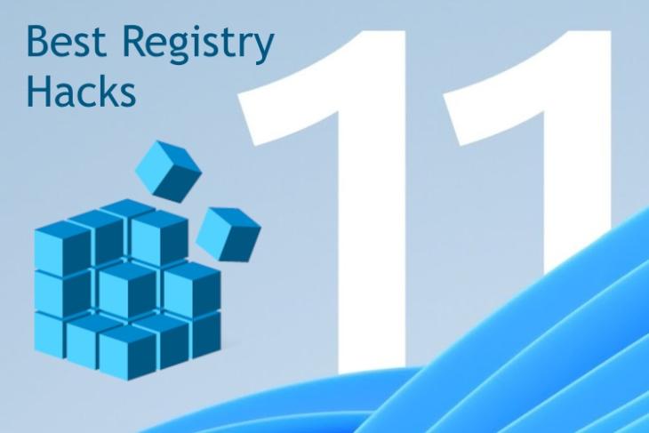 10 Best Registry Hacks for Windows 11 in 2022