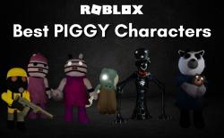 10 Best Roblox Piggy Characters to Scare Your Friends