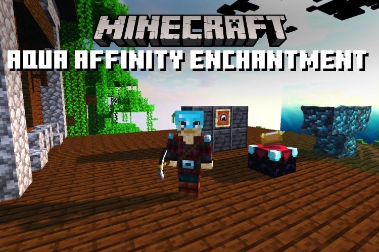 Aqua Affinity Enchantment in Minecraft – Explained