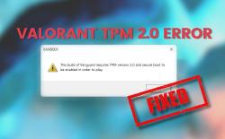 How to Fix Valorant TPM 2.0 and Secure Boot Error in 2022