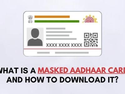 What-is-a-masked-adhaar-card-and-how-to-download-it