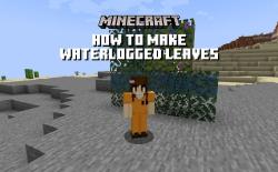 How to Make Waterlogged Leaves in Minecraft