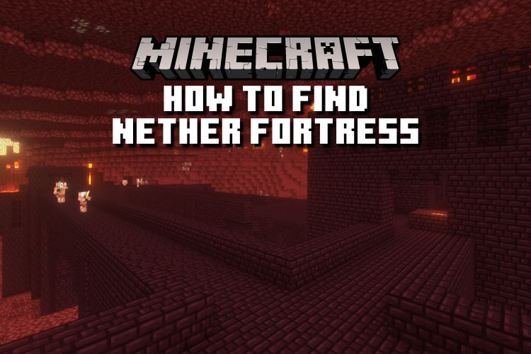 What is the best way to find a Nether fortress in Minecraft?