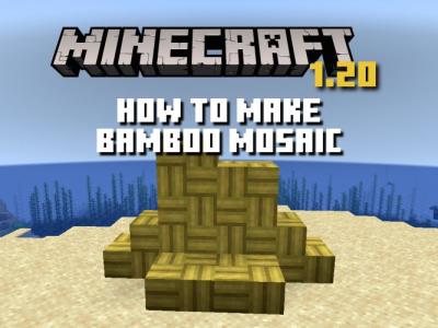 How to Make Bamboo Mosaic in Minecraft 1.20