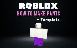 How to Make Pants in Roblox