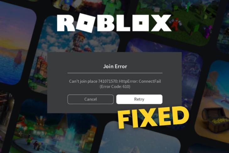 How to Fix Roblox Error Code 610 (7 Methods)