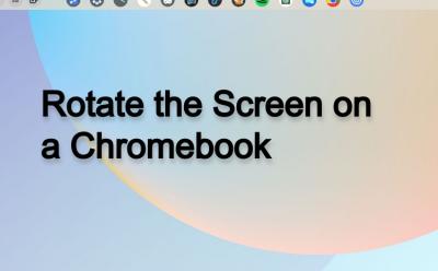How to Rotate the Screen on a Chromebook