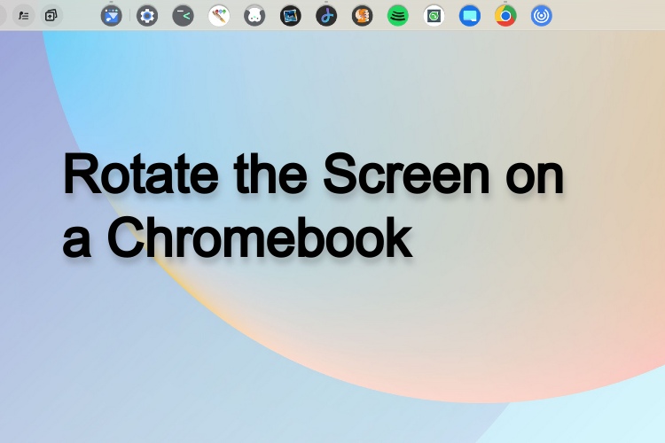 3 cách để xoay màn hình trên Chromebook