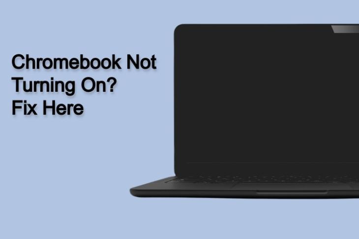 Is Your Chromebook Not Turning On? Here are the Fixes