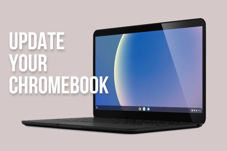 Cách cập nhật Chromebook của bạn một cách dễ dàng (Hướng dẫn năm 2023)