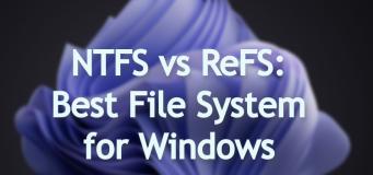 NTFS vs ReFS: What are the Key Differences
