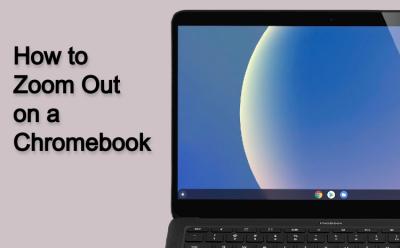 How to Zoom Out on a Chromebook