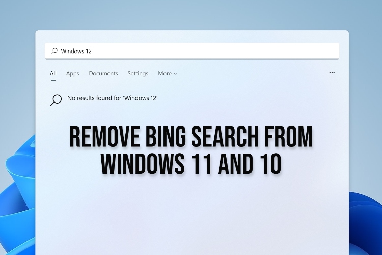 How to Remove Bing Search from Windows 11  