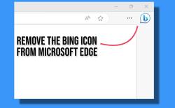 How to Remove the Bing Icon From Microsoft Edge